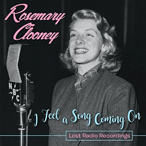 ROSEMARY CLOONEY / ローズマリー・クルーニー / I Feel A Song Coming On Lost Radio Recordings
