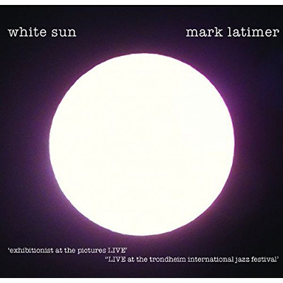 MARK LATIMER / マーク・ラティマー / White Sun(2CD)