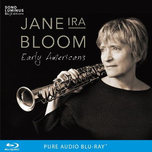 JANE IRA BLOOM / ジェーン・アイラ・ブルーム / Early Americans(Blue-Ray Audio)