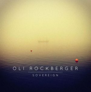 OLI ROCKBERGER / オリ・ロックバーガー / Sovereign