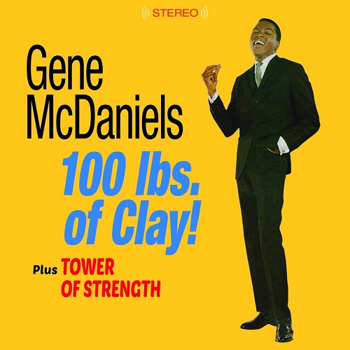 GENE MCDANIELS / ジーン・マクダニエルズ / 100 POUNDS OF CLAY! / TOWER OF STRENGHT 