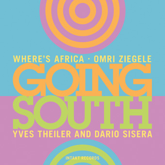 OMRI ZIEGELE WHERE'S AFRICA / GOING SOUTH