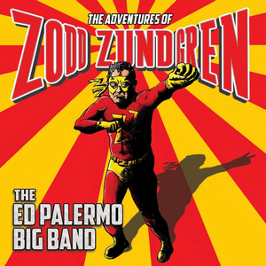 ED PALERMO BIG BAND / エド・パレルモ・ビック・バンド / Adventures of Zodd Zundgre