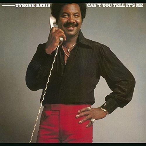 TYRONE DAVIS / タイロン・デイヴィス / CAN'T YOU TELL IT'S ME