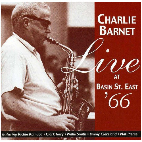 CHARLIE BARNET / チャーリー・バーネット / Live at Basin Street East '66