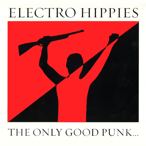 ELECTRO HIPPIES / ONLY GOOD PUNK IS A DEAD ONE (LP) 