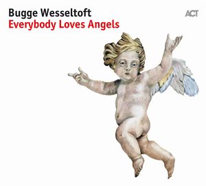 BUGGE WESSELTOFT / ブッゲ・ヴェッセルトフト / Everybody Loves Angels(LP/180g)