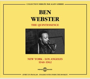 BEN WEBSTER / ベン・ウェブスター / QUINTESSENCE NY-LA 1940-62