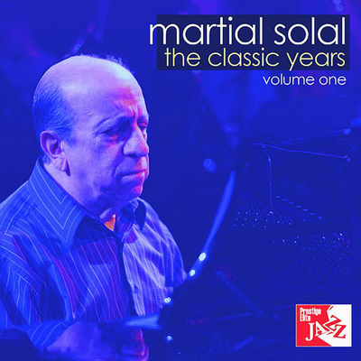 MARTIAL SOLAL / マーシャル・ソラール / THE CLASSIC YEARS VOL 1