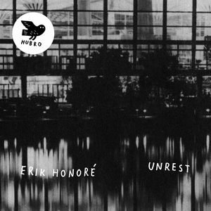 ERIK HONORE / エリック・オノレ / UNREST