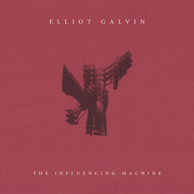 ELLIOT GALVIN / エリオット・ガルビン / Influencing Machine(LP)