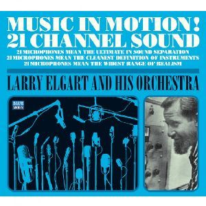 LARRY ELGART & HIS ORCHESTRA / MUSIC IN MOTION!/MORE MUSIC IN
