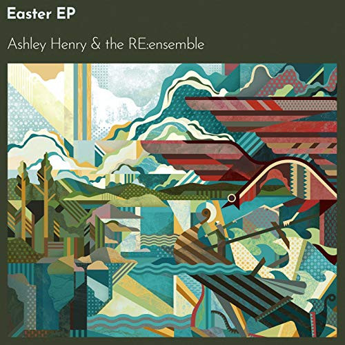 ASHLEY HENRY & THE RE: ENSEMBL / Easter - EP