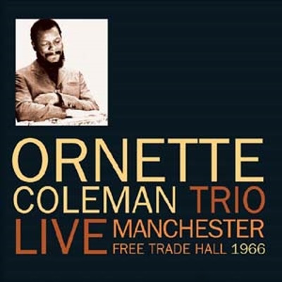 ORNETTE COLEMAN / オーネット・コールマン / Live Manchester Free Trade Hall 1966(2CD)