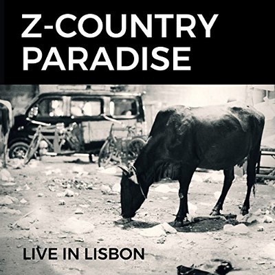 Z-COUNTRY PARADISE / Live In Lisbon