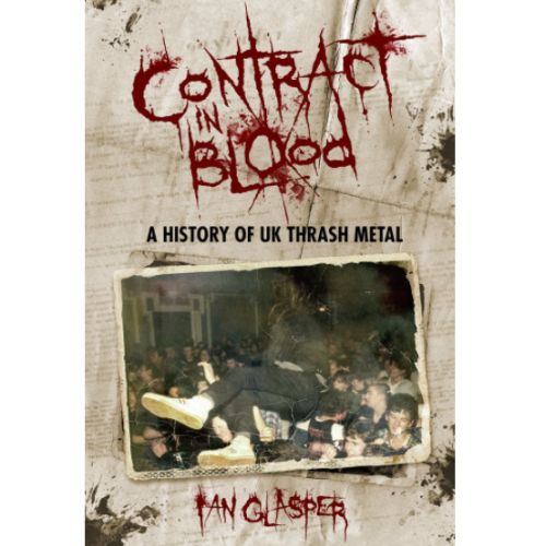 IAN GLASPER / イアングラスパー / CONTRACT IN BLOOD - A HISTORY OF UK THRASH METAL<BOOK> 