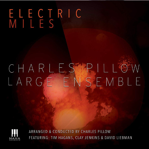 CHARLES PILLOW / チャールズ・ピロウ / Electric Miles
