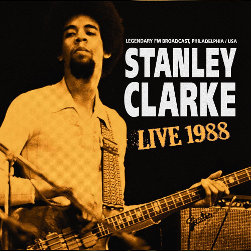 Live 1988 -Fm Broadcast /STANLEY CLARKE/スタンリー・クラーク｜JAZZ