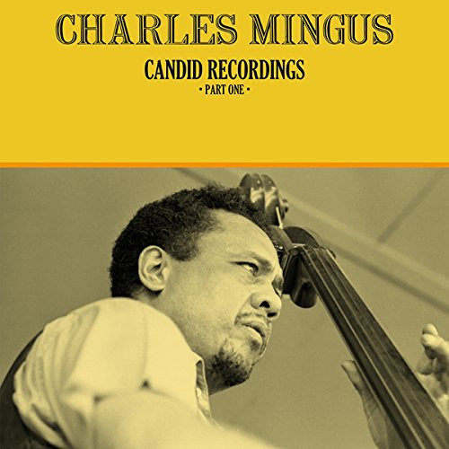 CHARLES MINGUS / チャールズ・ミンガス / Candid Recordings, Part One(LP/140g)