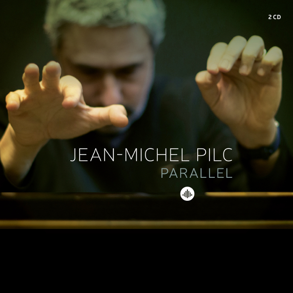 JEAN-MICHEL PILC / ジャン・ミッシェル・ピルク / Parallel(2CD)