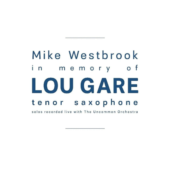 MIKE WESTBROOK / マイク・ウェストブルック / In Memory of Lou Gare