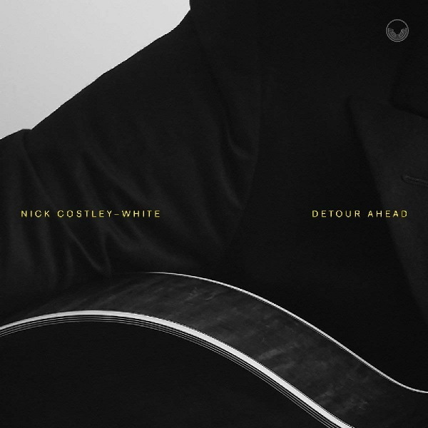 NICK COSTLEY-WHITE / ニック・コストリー・ホワイト / Detour Ahead