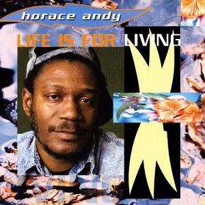 HORACE ANDY / ホレス・アンディ / LIFE IS FOR LIVING