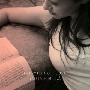 SOFIA FINNILA / ソフィア・フィンニラ / EVERYTHING I LOVE / エヴリシング・アイ・ラヴ