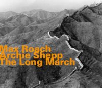 MAX ROACH & ARCHIE SHEPP / マックス・ローチ&アーチー・シェップ / THE LONG MARCH