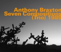 ANTHONY BRAXTON / アンソニー・ブラクストン / SEVEN COMPOSITIONS(TRIO) 1989