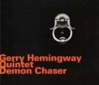 GERRY HEMINGWAY / ジェリー・ヘミングウェイ / DEMON CHASER