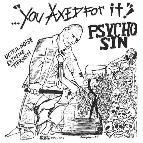 PSYCHO SIN / サイコシン / YOU AXED FOR IT (7")