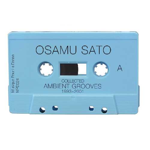 OSAMU SATO / 佐藤理 / COLLECTED AMBIENT GROOVES 1993-2001 (CASSETTE)