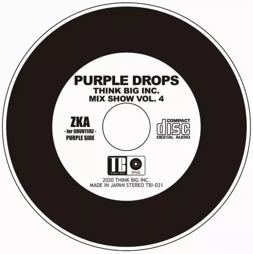 ZKA for GRUNTERZ  / THINK BIG MIX SHOW VOL.4 -PURPLE DROPS-