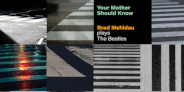 <予約> ブラッド・メルドーのビートルズ・カバーアルバム「Your Mother Should Know: Brad Mehldau Plays The Beatles」が発売