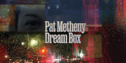 パット・メセニー最新作「Dream Box」が発売