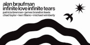 フリージャズ・シーン最重要サックス奏者アラン・ブラウフマン4年振りの新作「Infinite Love Infinite Tears」LP&CD発売