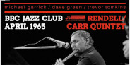 マイケル・ギャリックのドン・レンデル&イアン・カー・クインテット・デビュー音源「BBC Jazz Club Session April 1965」入荷