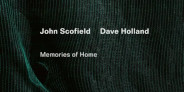 <予約>ギタリスト、ジョン・スコフィールドとベーシスト、デイヴ・ホランドによる初のデュオ・アルバム『Memories of Home』発売決定