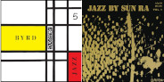 決算バーゲン限定価格!!SAM RECORDSよりドナルド・バード『Byrd Jazz』、サン・ラー『Jazz by Sun Ra Vol. 1&2』激レア3タイトルがアナログ再発