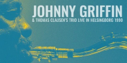 <予約>ジョニー・グリフィン&トーマス・クラウセン・トリオ、1990年スウェーデンでの未発表ライヴ音源『Live in Helsingborg 1990』発売決定