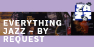 ジャズ最強の名作シリーズ「Everything Jazz」にてまだリリースされていない人気上位作品をラインアップした第6弾「by REQUEST編」が発売