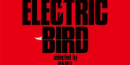 <予約>日本のジャズ/フュージョンレーベルELECTRIC BIRDの名曲をMUROがセレクトした『DIGGIN' ELECTRIC BIRD Selected by MURO』発売決定