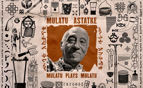 MULATU ASTATKE『MULATU PLAYS MULATU』カルロス・ニーニョら参加!! エチオジャズ巨星、約12年ぶりの本格スタジオ・アルバム!!