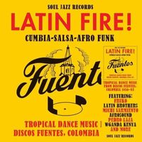 【LATIN】V.A.『LATIN FIRE! CUMBIA-SALSA-AFRO-FUNK: TROPICAL DANCE MUSIC FROM DISCOS FUENTES, COLOMBIA 1956-83』〈Soul Jazz Records〉による〈Discos Fuentes〉コンピ!
