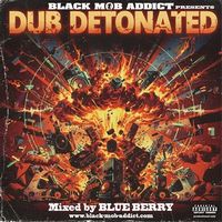 【HIPHOP】BLUE BERRYのミックスCD-R『DUB DETONATED』がリリース!!