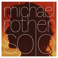 【PROGRE】MICHAEL ROTHER 3月上旬: NEU!/HARMONIAで知られる異才アーティスト ソロ4作品他収録『SOLO』 Remaster 5CD & 6LPボックス発売決定!!