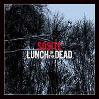 【PUNK】【3/20(水)発売!!】“SOSITE” 5年振りの3rdフルアルバム「LUNCH OF THE DEAD」
