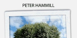 【予約情報】Peter Hammill 12月上旬: '17年Studio作を最新ツアーLive音源で再現した'18年Live盤『X/TEN』発売決定!!