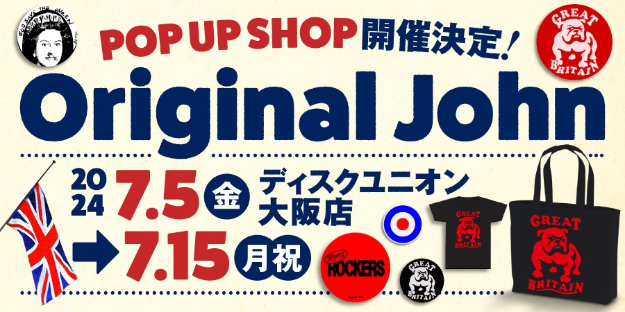 英国ミュージックカルチャーショップ”JOHN”のポップアップが期間限定で大阪店でも開催決定!!!